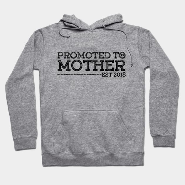 Promoted To Mother 2018 Hoodie by pa2rok